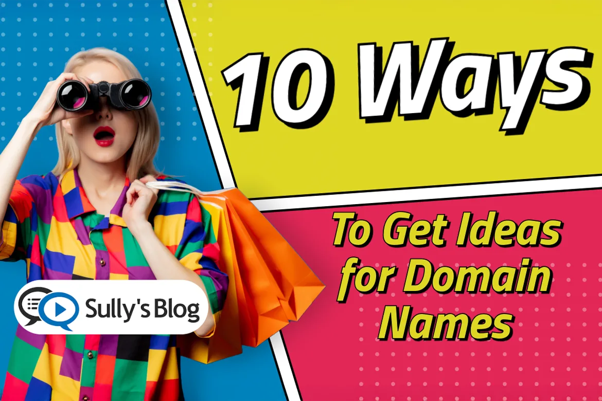 Top 10 Ways I Get Ideas for Domain Names