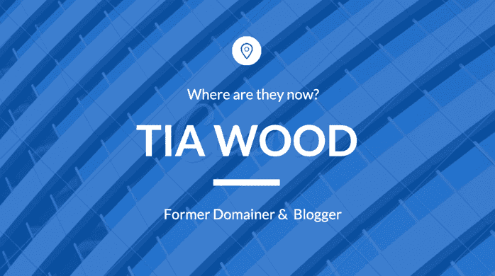 Where are they now: Domain Blogger Tia Wood