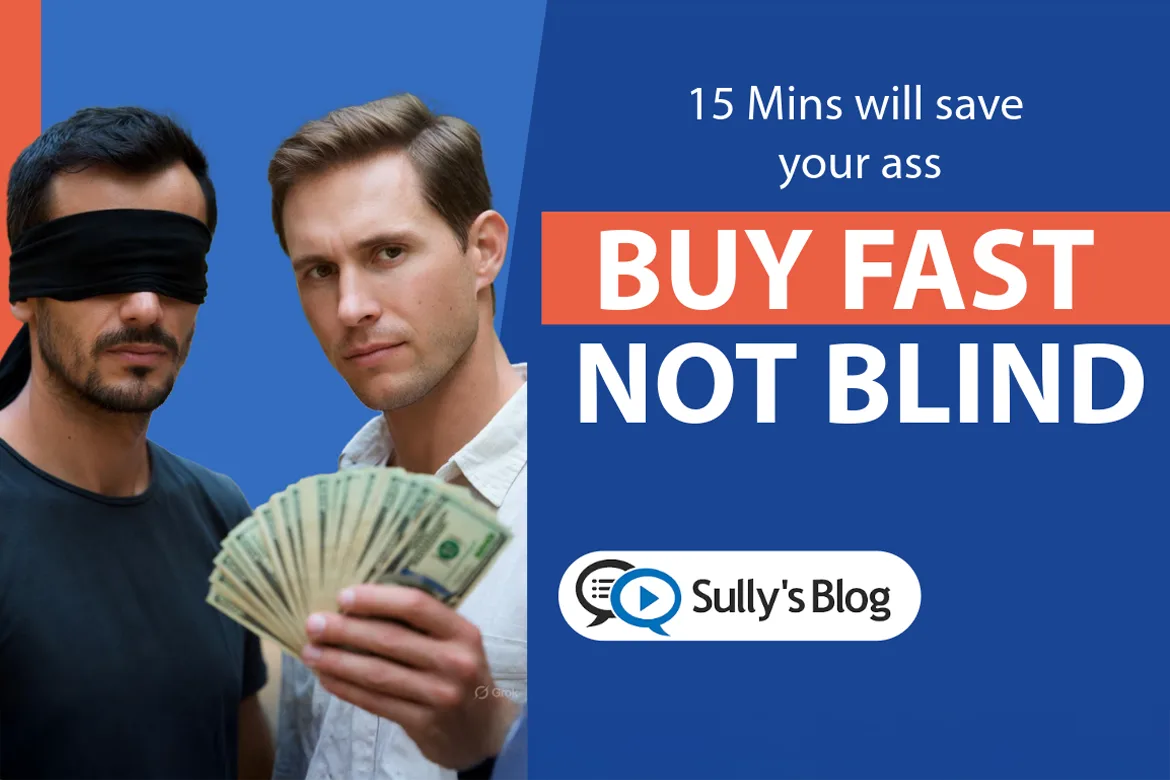 Buy Fast, Not Blind: 15 Minutes Will Save Your Ass