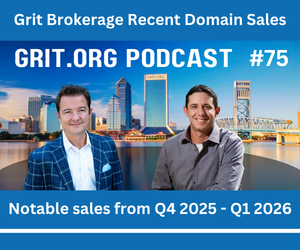 Grit Podcast #75 - Notable Domain Sales Q4 2025 - Q1 2026